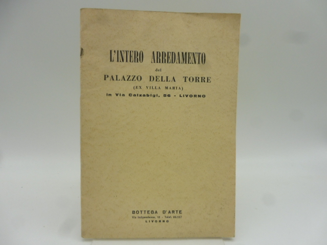 L'intero arredamento del Palazzo della Torre (ex villa Maria)… Livorno. Catalogo